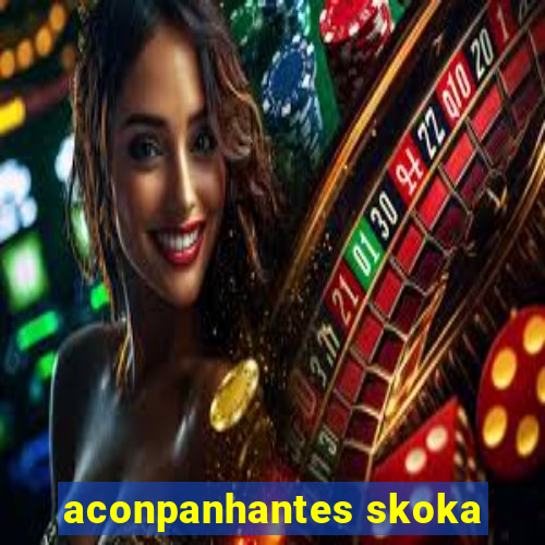 aconpanhantes skoka